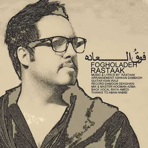 Rastaak Fogholadeh