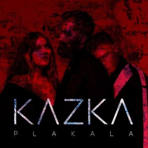 KAZKA Plakala