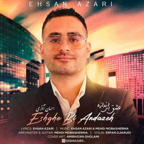 ehsan azari eshghe bi andazeh 2023 04 30 18 05