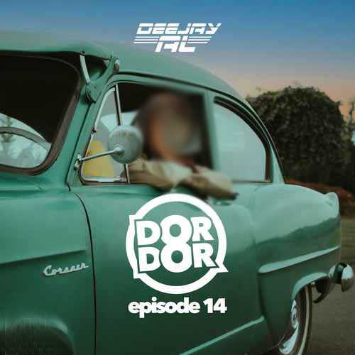 deejay al dor dor podcast episode 14 2023 06 05 10 27