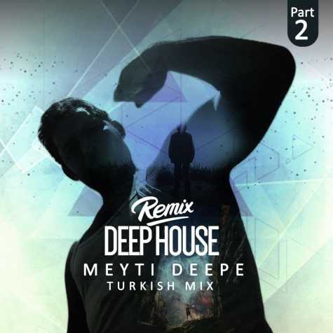 meyti deepe turkish mix 02 deep house 2023 06 16 10 09