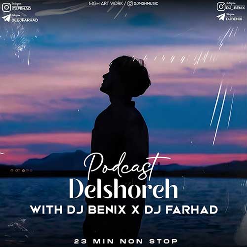 dj benix dj farhad podcast delshoreh 2023 07 14 08 45