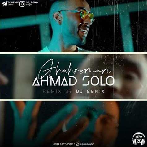 ahmad solo ghahreman dj benix remix 2023 08 09 17 36