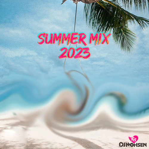 dj mohsen summer mix 2023 2023 08 05 11 09