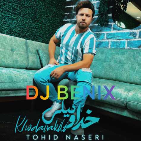 tohid naseri khodavakili dj benix remix 2023 08 06 15 36