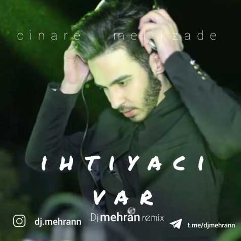 cinare melikzade ihtiyaci var dj mehran remix 2023 09 25 11 50