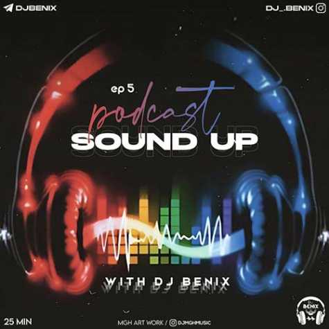 dj benix podcast sound up episod 05 2023 10 25 17 15