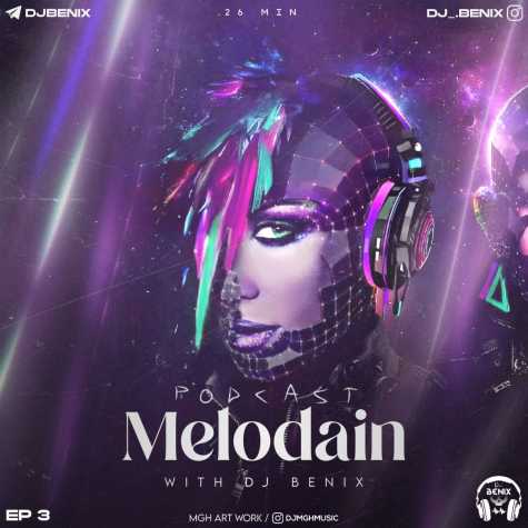 dj benix podcast melodain episod 03 2023 12 13 08 05