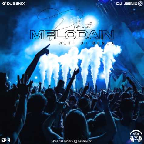 dj benix podcast melodain episod 04 2023 12 30 22 00