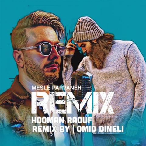 hooman raouf mesle parvaneh remix shad 2024 03 06 19 50