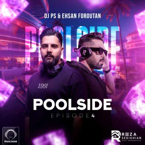 dj ps ehsan foroutan podcast poolside 04 2024 05 20 17 25