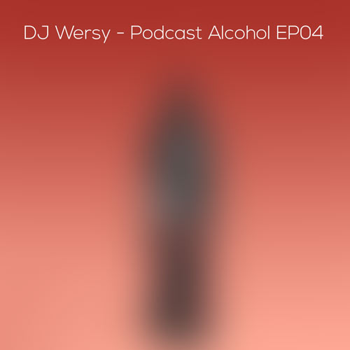 dj wersy podcast alcohol ep04 2024 05 27 19 04
