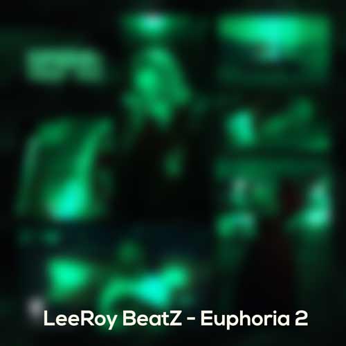 leeroy beatz euphoria 2 by musicila 2024 07 08 17 25