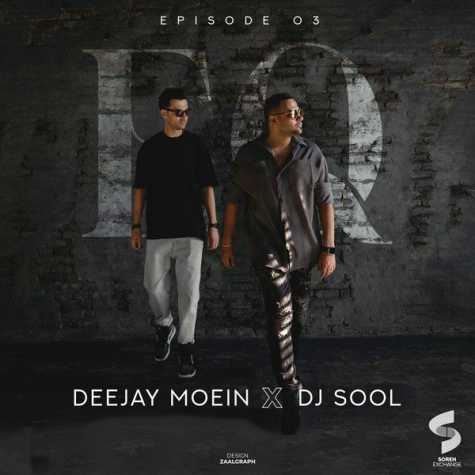 deejay moein x dj sool podcast eq 03 2024 08 05 02 05