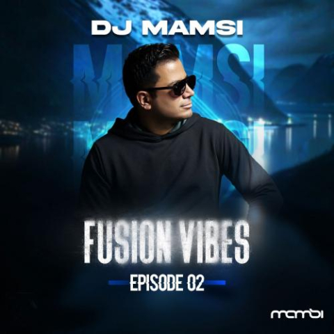 dj mamsi fusion vibes episode 02 2024 08 12 00 34