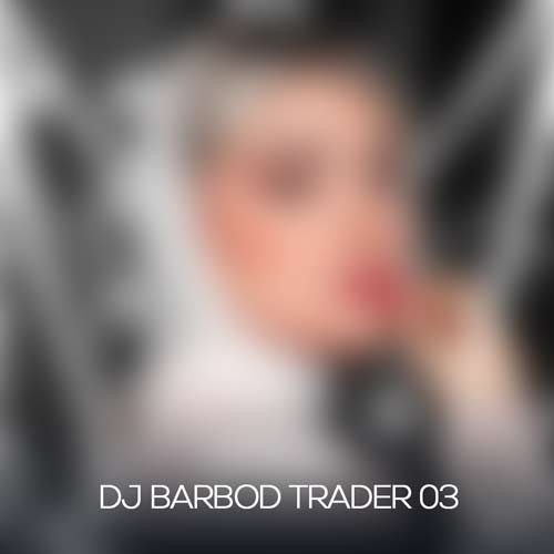 dj barbod trader 03 2024 10 01 10 06