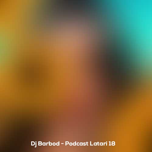 dj barbod podcast latari 18 2024 11 10 11 44