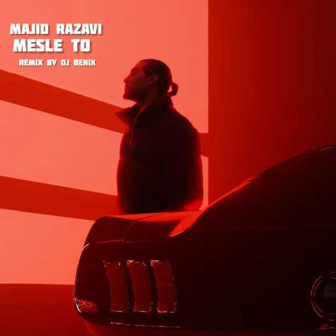 majid razavi mesle to dj benix remix 2024 11 18 15 20