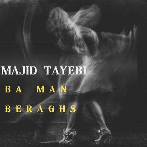 majid tayebi ba man beraghs 2024 12 13 17 56