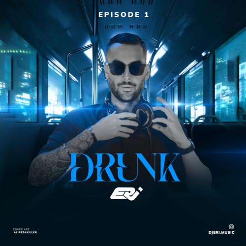 dj eri podcast drunk 01 2025 02 16 12 34