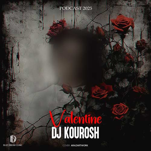 dj kourosh valentine podcast 2025 2025 02 16 12 34