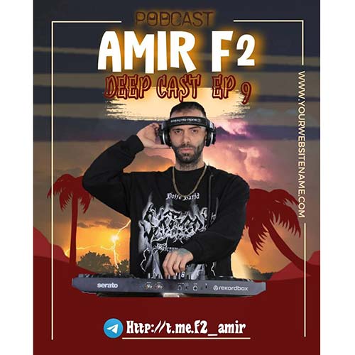 amir f2 podcast deep cast 09 2025 03 04 10 29