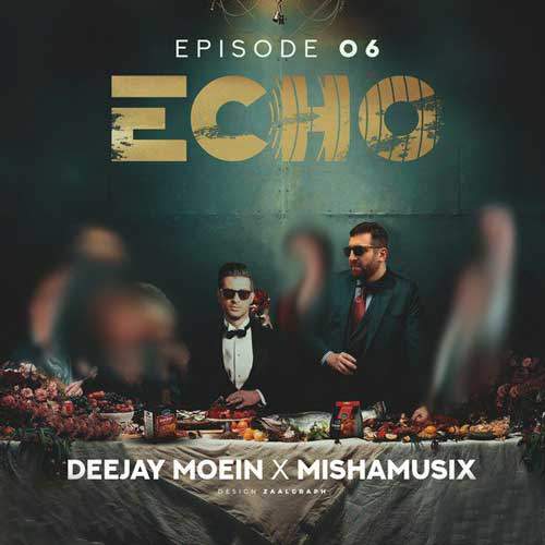 دانلود آهنگ دیجی معین و میشاموزیکز اکو ۶ 1 deejay moein ft mishamusix echo 06 2025 05 23 17 10