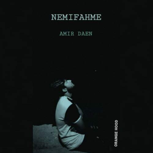 دانلود آهنگ امیر داعن نمیفهمه 1 amir daen nemifahme 2025 07 27 17 40