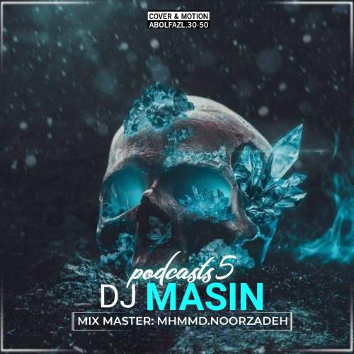 دانلود آهنگ دیجی مسین پادکست 05 1 dj masin podcast 05 2025 07 11 23 15