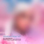 دانلود آهنگ دیجی باربد و محمد موریانی ریمیکس تهران فیت 47