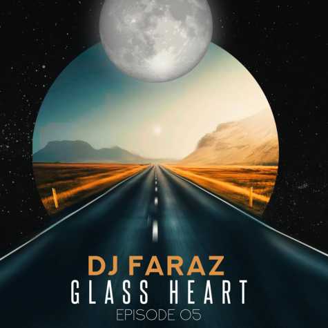 دانلود آهنگ دیجی فراز پادکست گلس هرت ۵ 1 dj faraz glass heart 05 2025 10 19 11 50