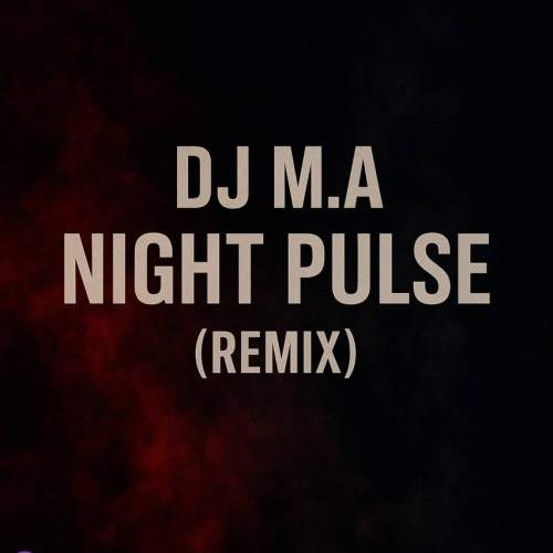 دانلود آهنگ Dj M.A ریمیکس نایت پلاس 1 dj m a night pluse remix 2025 10 27 09 15