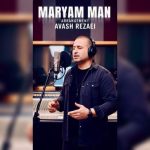 دانلود آهنگ آوش رضایی مریم منی