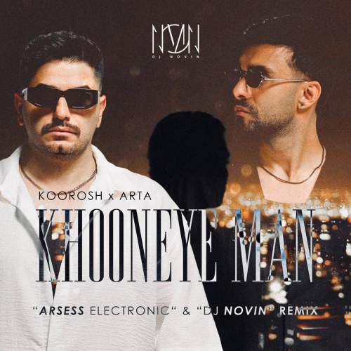 dj novin x arsess electronic khooneye man remix 2026 07 31 12 22