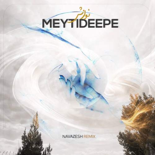 meytideepe navazesh remix 2026 08 07 23 56