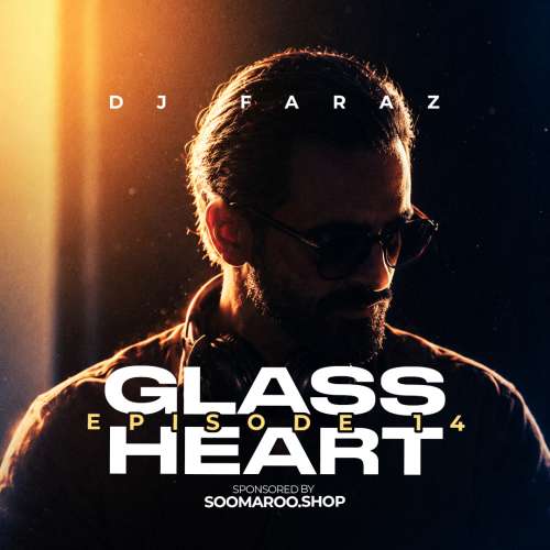 dj faraz glass heart 14 remix 2026 10 18 16 04