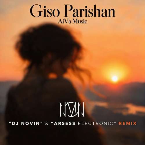 dj novin x arsess electronic gisoo parishan aiva remix 2026 10 21 09 15